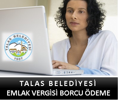 talas belediyesi emlak vergisi online odeme sayfasi vergi borcu